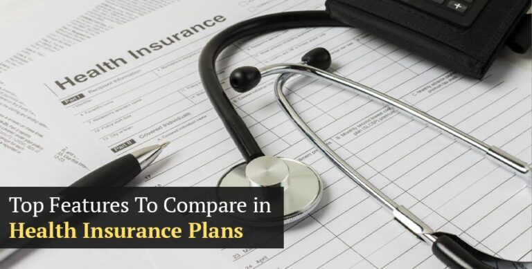 Top Features To Compare in Health Insurance Plans