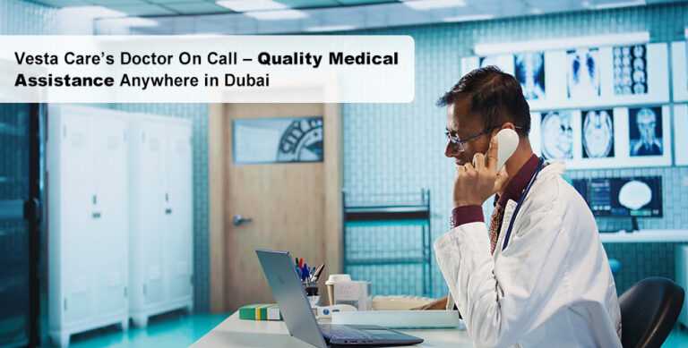 Vesta Care’s Doctor On Call – Quality Medical Assistance Anywhere in Dubai