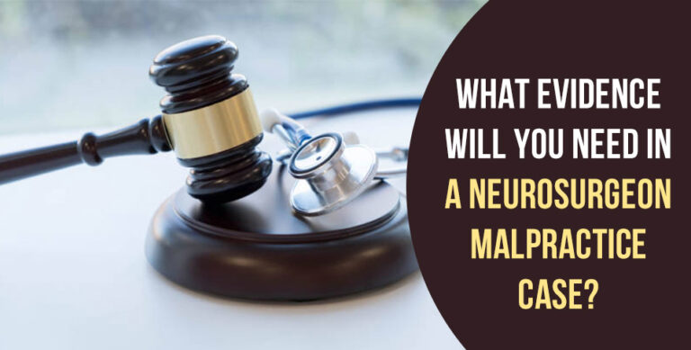 What Evidence Will You Need in a Neurosurgeon Malpractice Case?