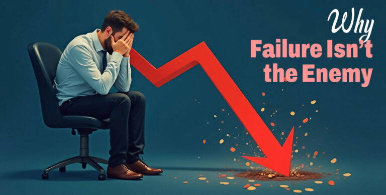 Why Failure Isn’t the Enemy