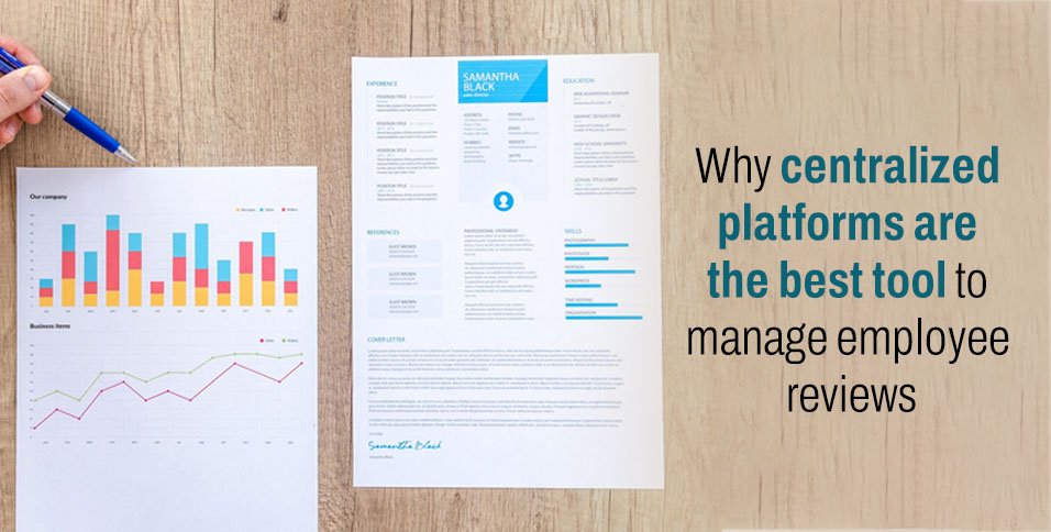 Why centralized platforms are the best tool to manage employee reviews