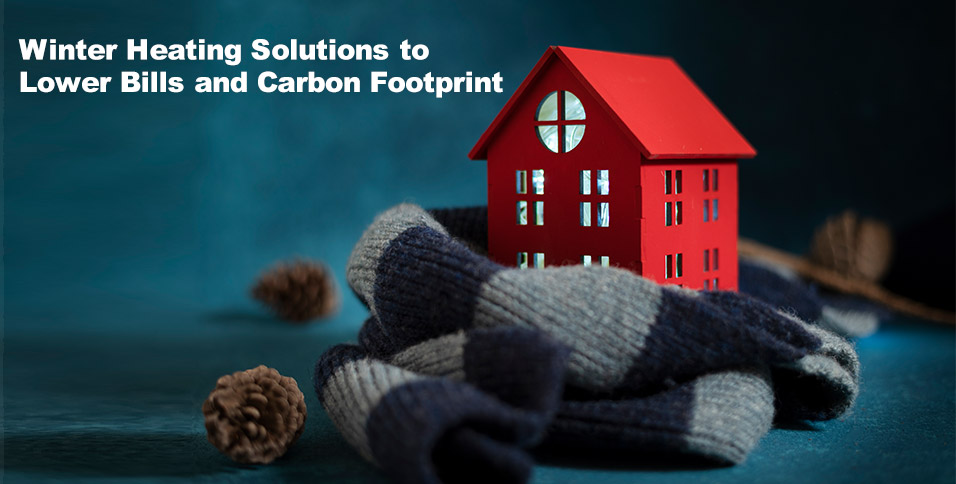 Winter Heating Solutions to Lower Bills and Carbon Footprint