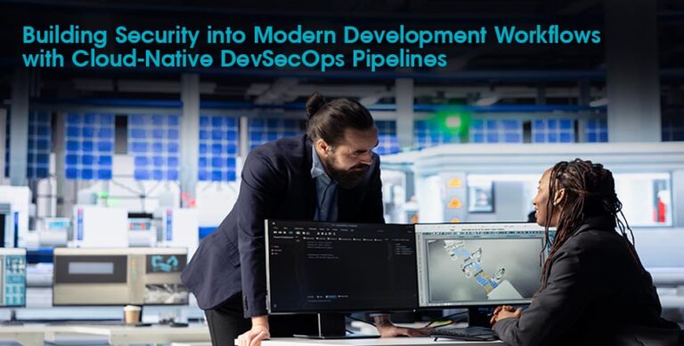 Cloud-Native DevSecOps Pipelines