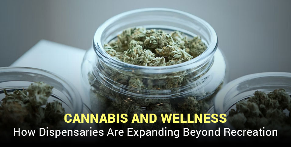 Cannabis and Wellness