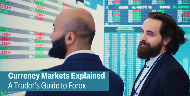 Currency Markets Explained: A Trader’s Guide to Forex
