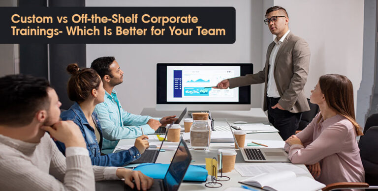 Custom vs Off-the-Shelf Corporate Trainings
