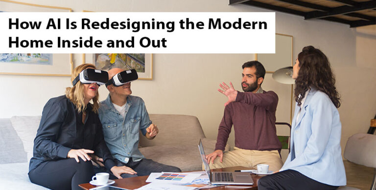 How AI Is Redesigning the Modern Home Inside and Out