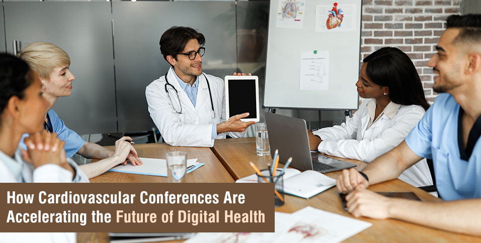 How Cardiovascular Conferences Are Accelerating the Future of Digital Health