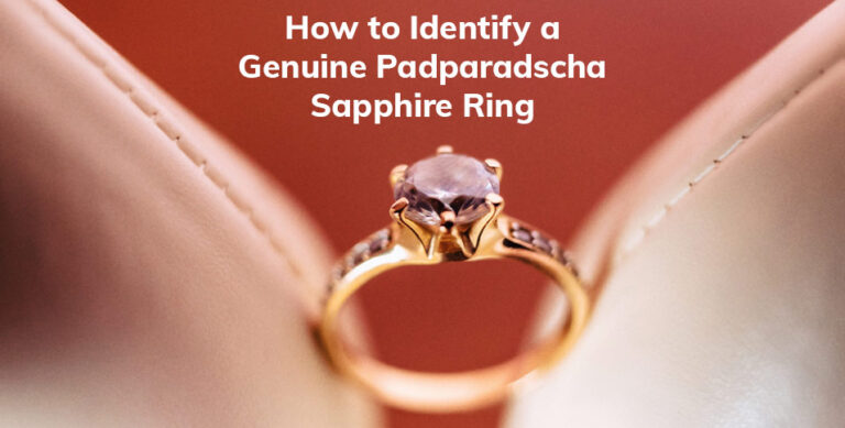 How to Identify a Genuine Padparadscha Sapphire Ring