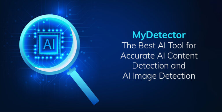 MyDete‌ctor - The Best AI To⁠ol for Accu‌rate AI Conten​t D‍etec‌tion and AI I‍mage Detection