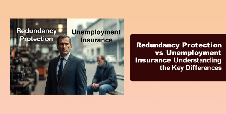 Redundancy Protection vs Unemployment Insurance: Understanding the Key Differences