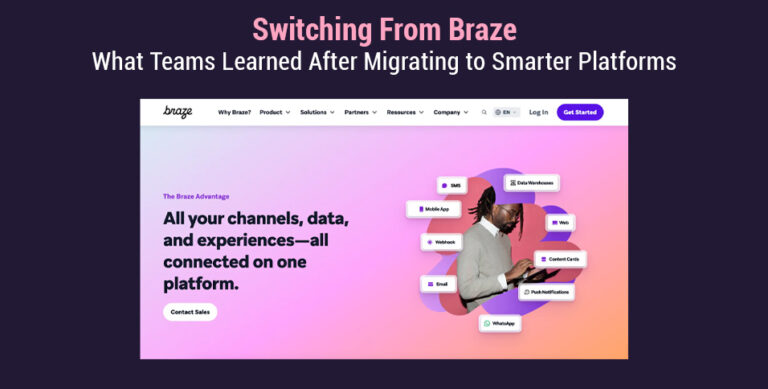 Switching From Braze: What Teams Learned After Migrating to Smarter Platforms