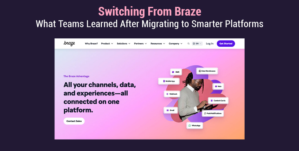 Switching From Braze: What Teams Learned After Migrating to Smarter Platforms