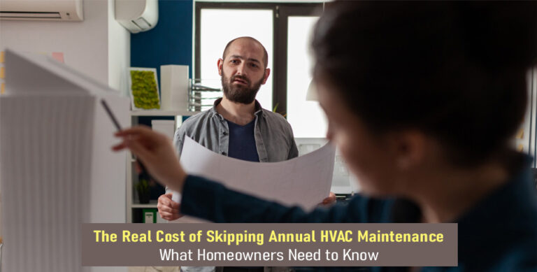 The Real Cost of Skipping Annual HVAC Maintenance: What Homeowners Need to Know