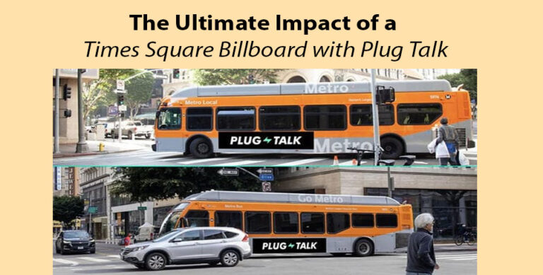 The Ultimate Impact of a Times Square Billboard with Plug Talk