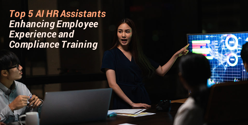 Top 5 AI HR Assistants Enhancing Employee Experience and Compliance Training