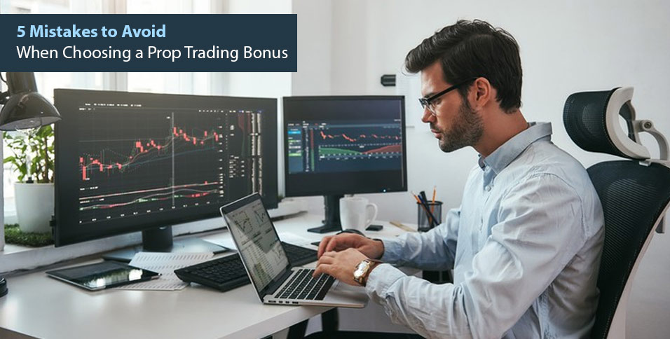 Choosing a Prop Trading Bonus