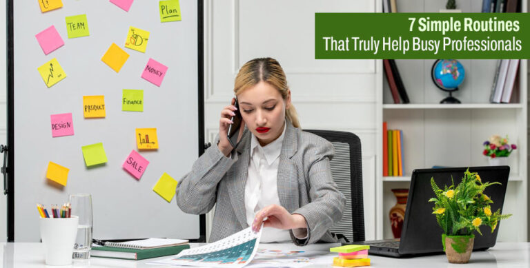 7 Simple Routines That Truly Help Busy Professionals
