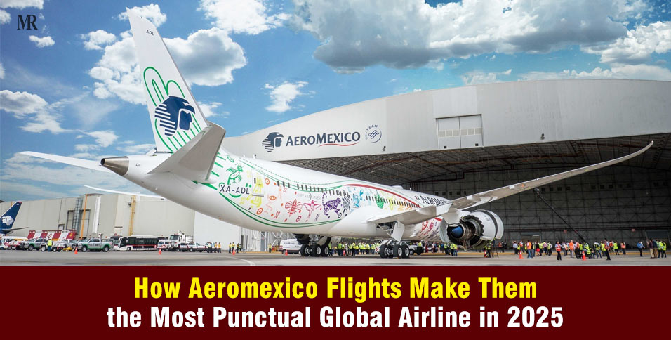 Aeromexico Flights Make It the Most Punctual Global Airline