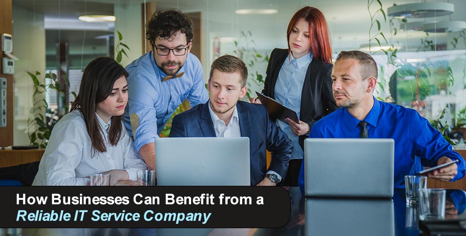 Businesses Benefit from a Reliable IT Service Company.