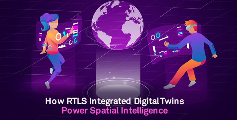 How RTLS Integrated Digital Twins Power Spatial Intelligence