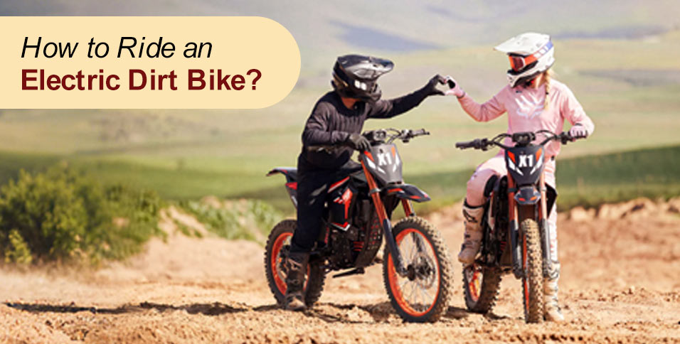 How to Ride an Electric Dirt Bike?