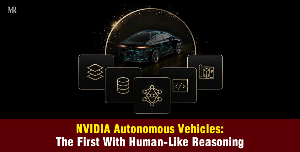 NVIDIA Autonomous Vehicles: First With Human-Like Reasoning