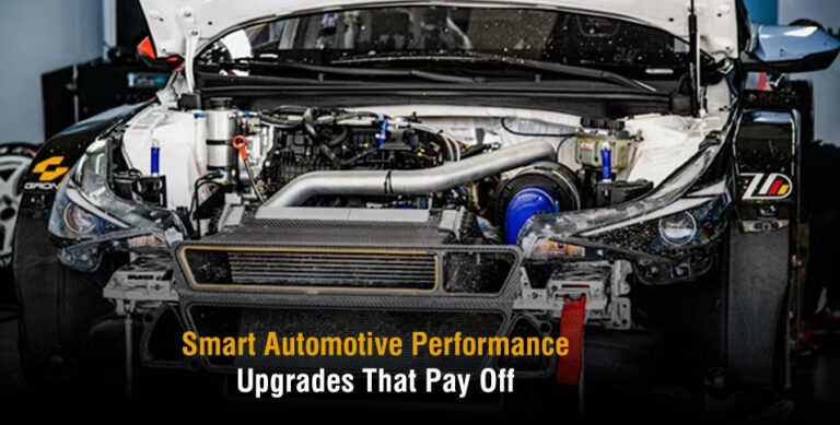 Smart Automotive Performance Upgrades That Pay Off