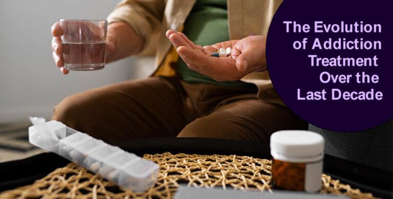 The Evolution of Addiction Treatment Over the Last Decade