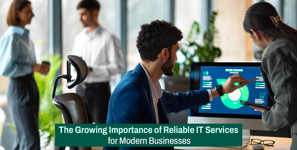 The Growing Importance of Reliable IT Services for Modern Businesses