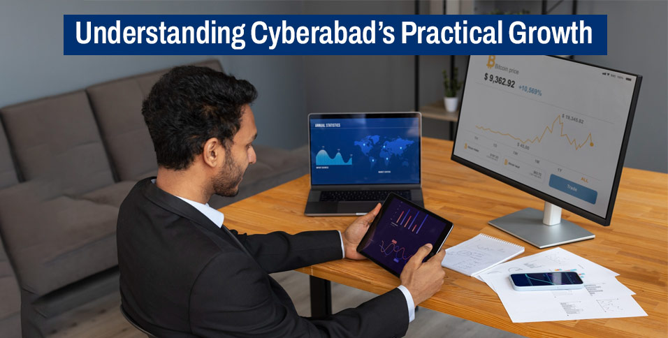 Understanding Cyberabad’s Practical Growth