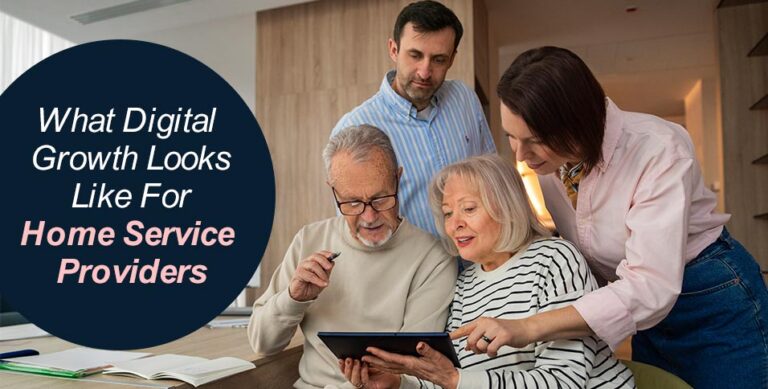 What Digital Growth Looks Like For Home Service Providers