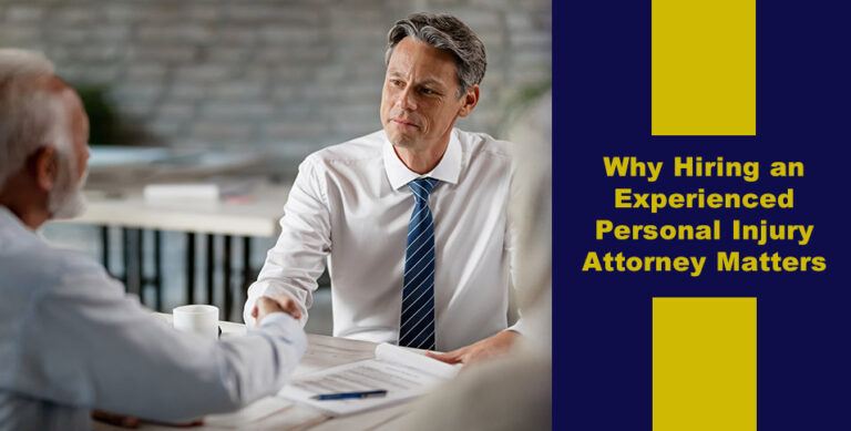 Why Hiring an Experienced Personal Injury Attorney Matters