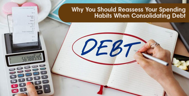 Why You Should Reassess Your Spending Habits When Consolidating Debt