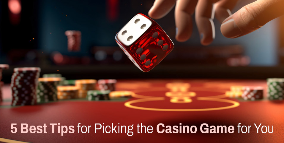 Picking the Casino Game