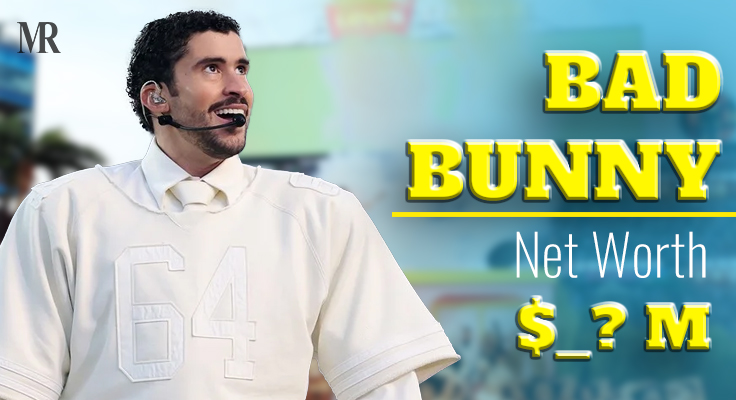 Bad Bunny Net Worth
