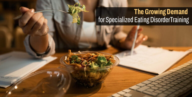 The Growing Demand for Specialized Eating Disorder Training