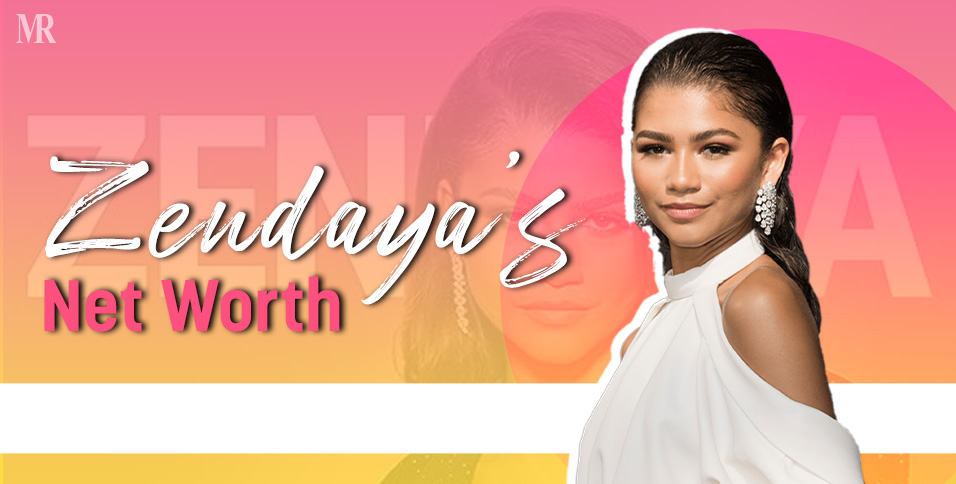 Zendaya’s Net Worth