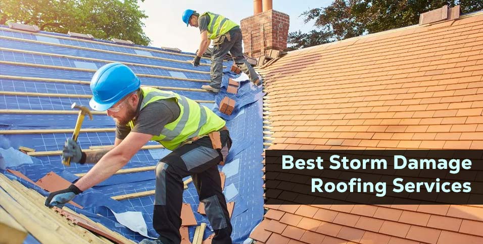 Best Storm Damage Roofing Services