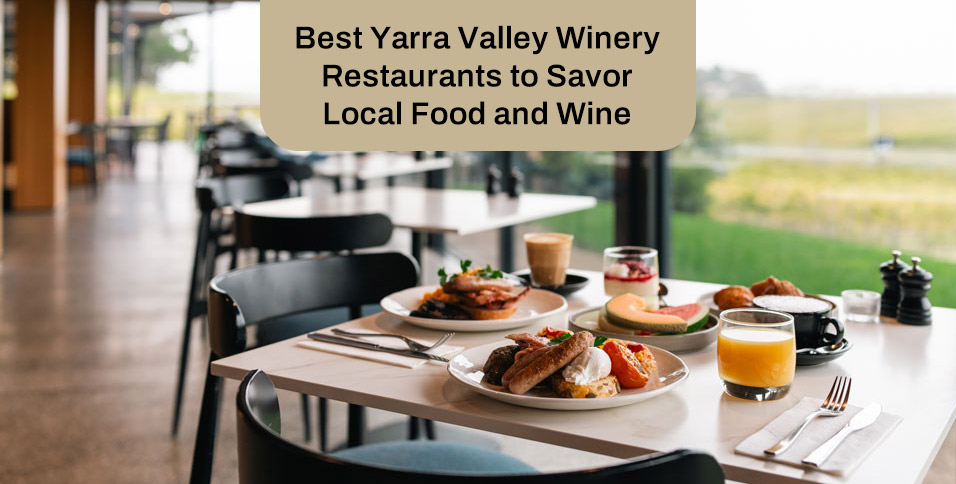 Yarra Valley Winery Restaurants