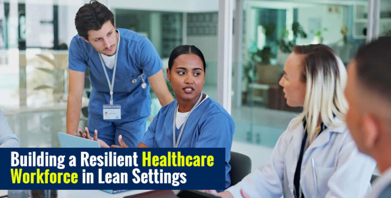 Building a Resilient Healthcare Workforce in Lean Settings