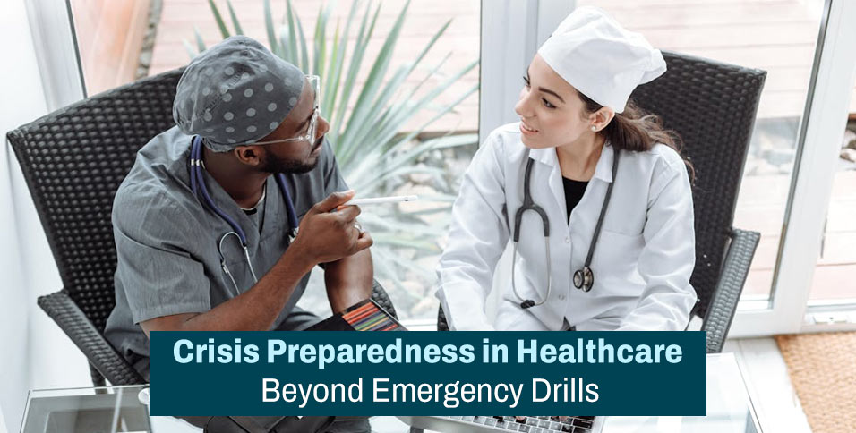 Crisis Preparedness in Healthcare - Beyond Emergency Drills