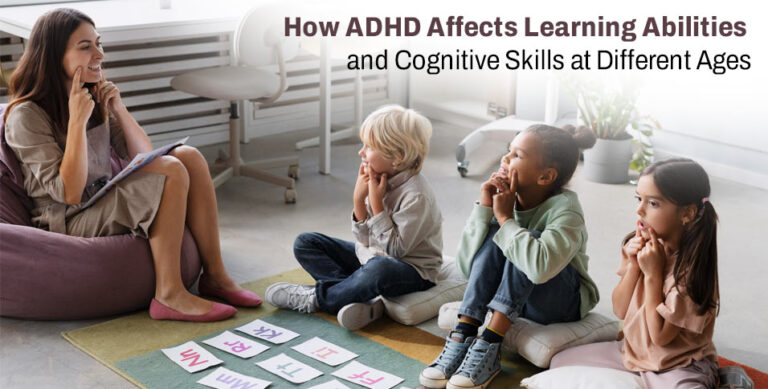 How ADHD Affects Learning Abilities and Cognitive Skills at Different Ages