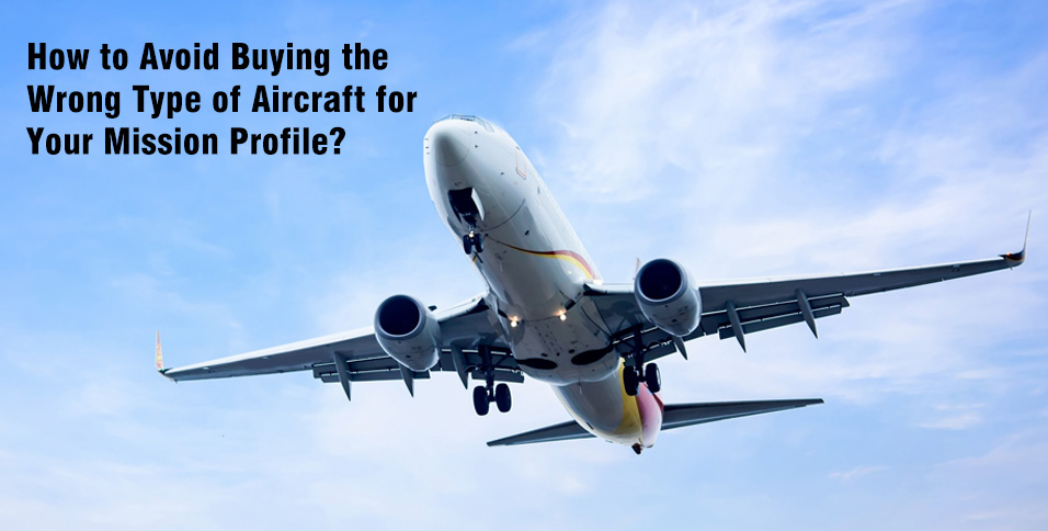 Aircraft for Your Mission Profile