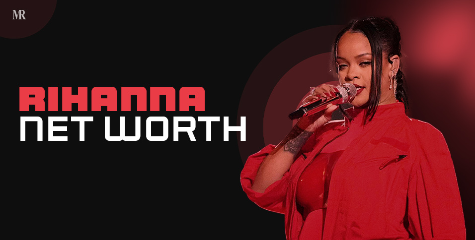 Rihanna Net Worth