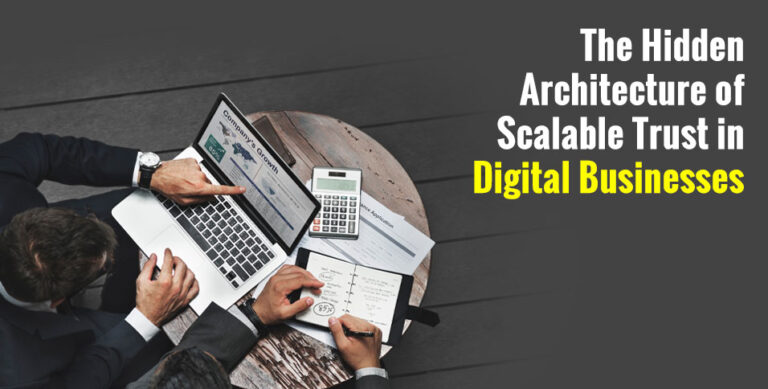 The Hidden Architecture of Scalable Trust in Digital Businesses