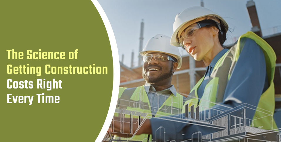 Science of Getting Construction Costs
