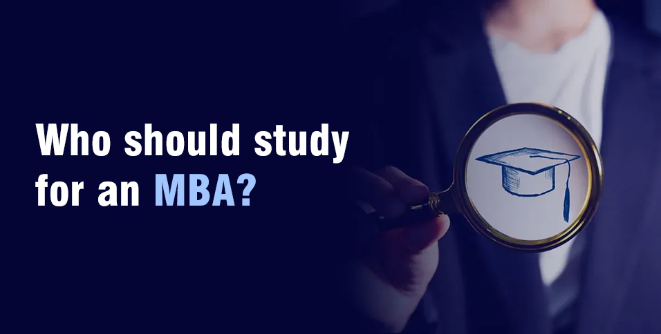 Who Should Study for an MBA