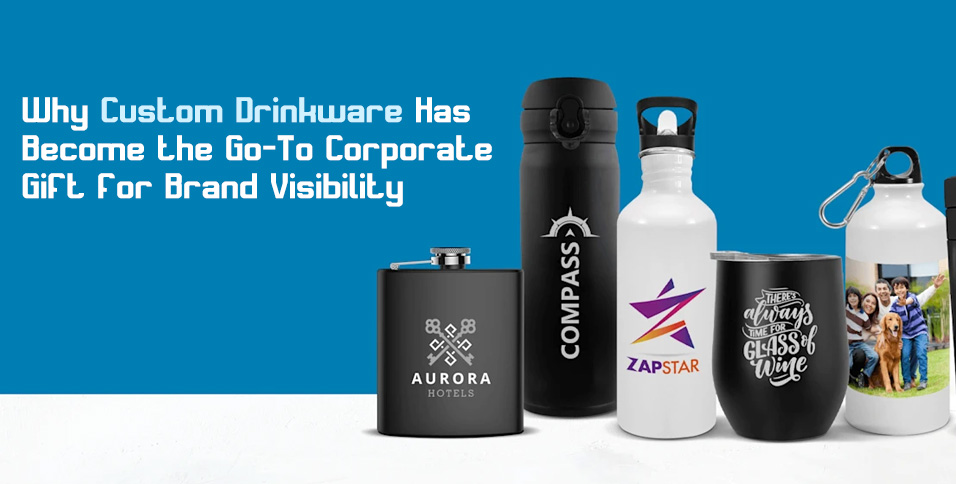Why Custom Drinkware Has Become the Go-To Corporate Gift for Brand Visibility