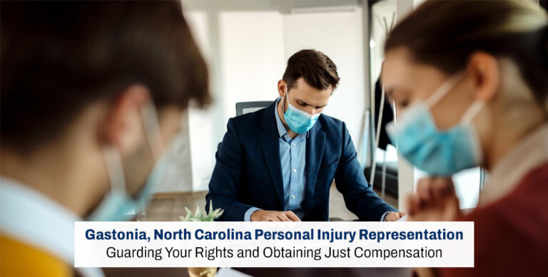 Gastonia, North Carolina Personal Injury Representation: Guarding Your Rights and Obtaining Just Compensation